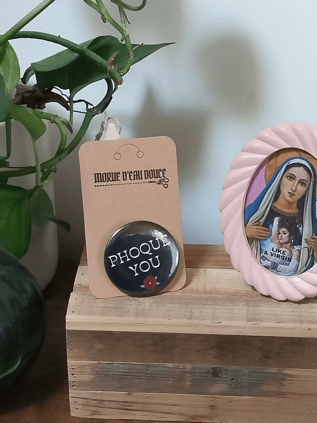 Badge &quot;Phoque You&quot;
